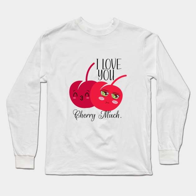 I love you cherry much Long Sleeve T-Shirt by RoseaneClare 